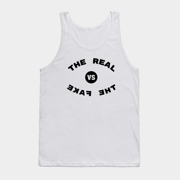 The Real & The Fake Tank Top by MIRO-07